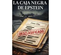 La Caja Negra de Epstein: Libro Negro, bitácoras de vuelo y la desclasificación de 2024”.