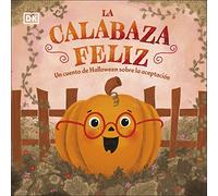 La calabaza feliz: Un cuento de Halloween sobre la aceptación