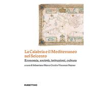 La Calabria e il Mediterraneo nel Seicento. Economia, società, is