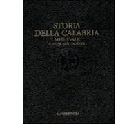 La Calabria medievale. Cultura, arti, tecniche - Placanica Augusto