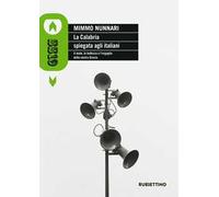 La Calabria spiegata agli italiani. Il male, la bellezza e l'orgoglio della nostra Grecia