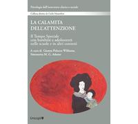 La calamita dell'attenzione. Il Tempo Speciale con bambini e adolescenti nelle scuole e in altri contesti