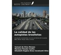 La calidad de las autopistas brasileñas: Un estudio comparativo con las carreteras de los países BRIC (Brasil, Rusia, India y China)