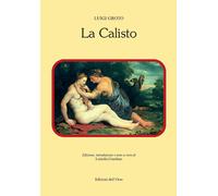 La Calisto. - [Edizioni dell'Orso]