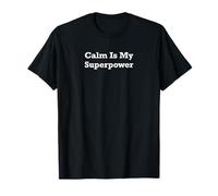 La calma è il mio superpotere Maglietta