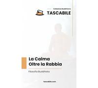 La Calma Oltre la Rabbia: Filosofia Buddhista