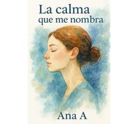 La calma que me nombra