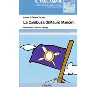 La cambusa di Mauro Mancini. Ricette facili per chi naviga
