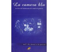 La camera blu. Rivista del dottorato di studi di genere. Le donne e la guerra (Vol. 1)