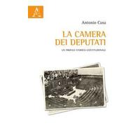 La Camera dei Deputati. Un profilo storico-costituzionale