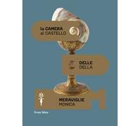 La camera delle meraviglie. Ediz. a colori