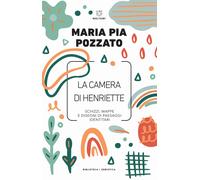 La camera di Henriette. Schizzi, mappe e disegni di paesaggi identitari - ...