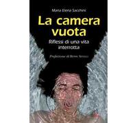 La camera vuota. Riflessi di una vita interrotta