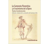 La Camerata Florentina y el nacimiento de la Ópera: Textos fundacionales