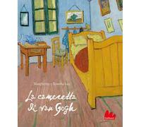La cameretta di Van Gogh. Ediz. a colori