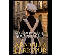 LA CAMERIERA CHE SOGNAVA DI PIÙ