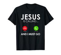 La camicia religiosa che Gesù chiama e devo andare lì Maglietta