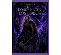 la caminante: donde nacen los lobos