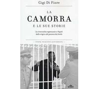 La camorra e le sue storie. La criminalità organizzata a Napoli dalle origini alle paranze dei bimbi. Con e-book