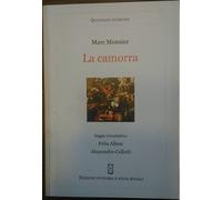 La camorra - Marc Monnier, 2014, Edizioni Di Storia E Studi Sociali