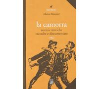 La camorra. Notizie storiche raccolte e documentate (1862)