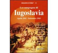 La campagna di Iugoslavia aprile 1941-settembre 1943
