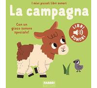 La campagna. I miei piccoli libri sonori. Ediz. a colori