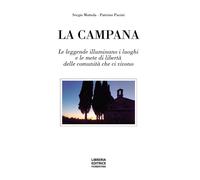 La campana. Le leggende illuminano i luoghi e le mete di libertà delle comunità