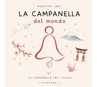 La Campanella tra i ciliegi: Una storia dal Giappone