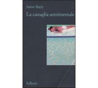 La canaglia sentimentale - Bayly Jaime