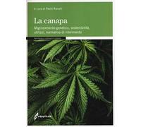 La canapa. Miglioramento genetico, sostenibilità, utilizzi, normativa di riferimento