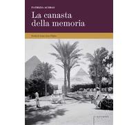 La canasta della memoria. Destini di donne ebree d'Egitto. Nuova ediz.