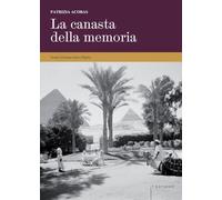 La canasta della memoria. Destini di donne ebree d'Egitto. Nuova ediz.