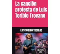La canción protesta de Luis Toribio Troyano