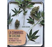 La cannabis in cucina. Storia, utilizzi nel mondo delle ricette