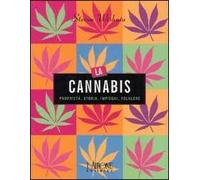 La cannabis. Proprietà, storia, impieghi, folklore