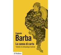 La canoa di carta. Trattato di antropologia teatrale