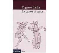 La canoa di carta. Trattato di antropologia teatrale
