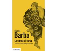 La canoa di carta. Trattato di antropologia teatrale - 2026 - Il