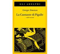 La cantante di Pigalle e altri racconti