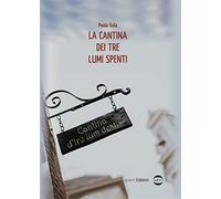 La cantina dei tre lumi spenti - Gula Paola