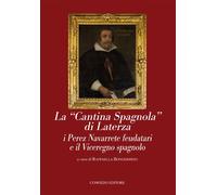 La "Cantina Spagnola" di Laterza. I Perez Navarrete Feudatari e il Viceregno Spa