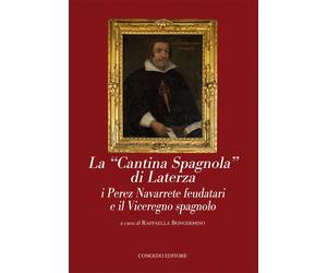 La "Cantina Spagnola" di Laterza. I Perez Navarrete Feudatari e il Viceregno Spa