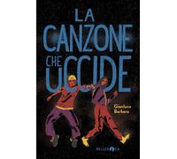 La canzone che uccide [Paperback] [Jun 05, 2024] Barbera, Gianluca