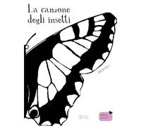 La canzone degli insetti. Ediz. illustrata