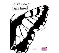 La canzone degli insetti. Ediz. illustrata