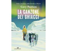 LA CANZONE DEI GHIACCI - PAULSEN GARY - Piemme