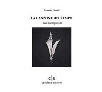 La canzone del tempo. Versi e note poetiche