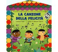 La canzone della felicità. Ediz. illustrata. Con CD Audio