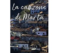 Libri Alberti Felicita - La Canzone Di Marta